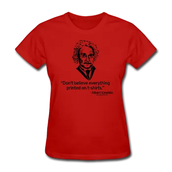 "Albert Einstein: T-Shirts Quote" - Women's T-Shirt