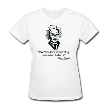 "Albert Einstein: T-Shirts Quote" - Women's T-Shirt